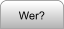Wer?